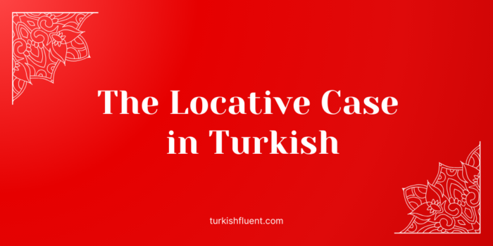 Locative case in Turkish