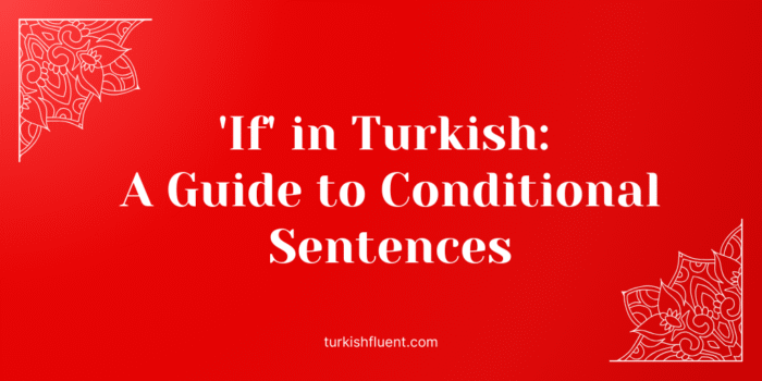 if Turkish conditional sentences