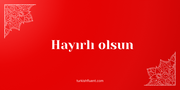 Hayırlı olsun Turkish idiom