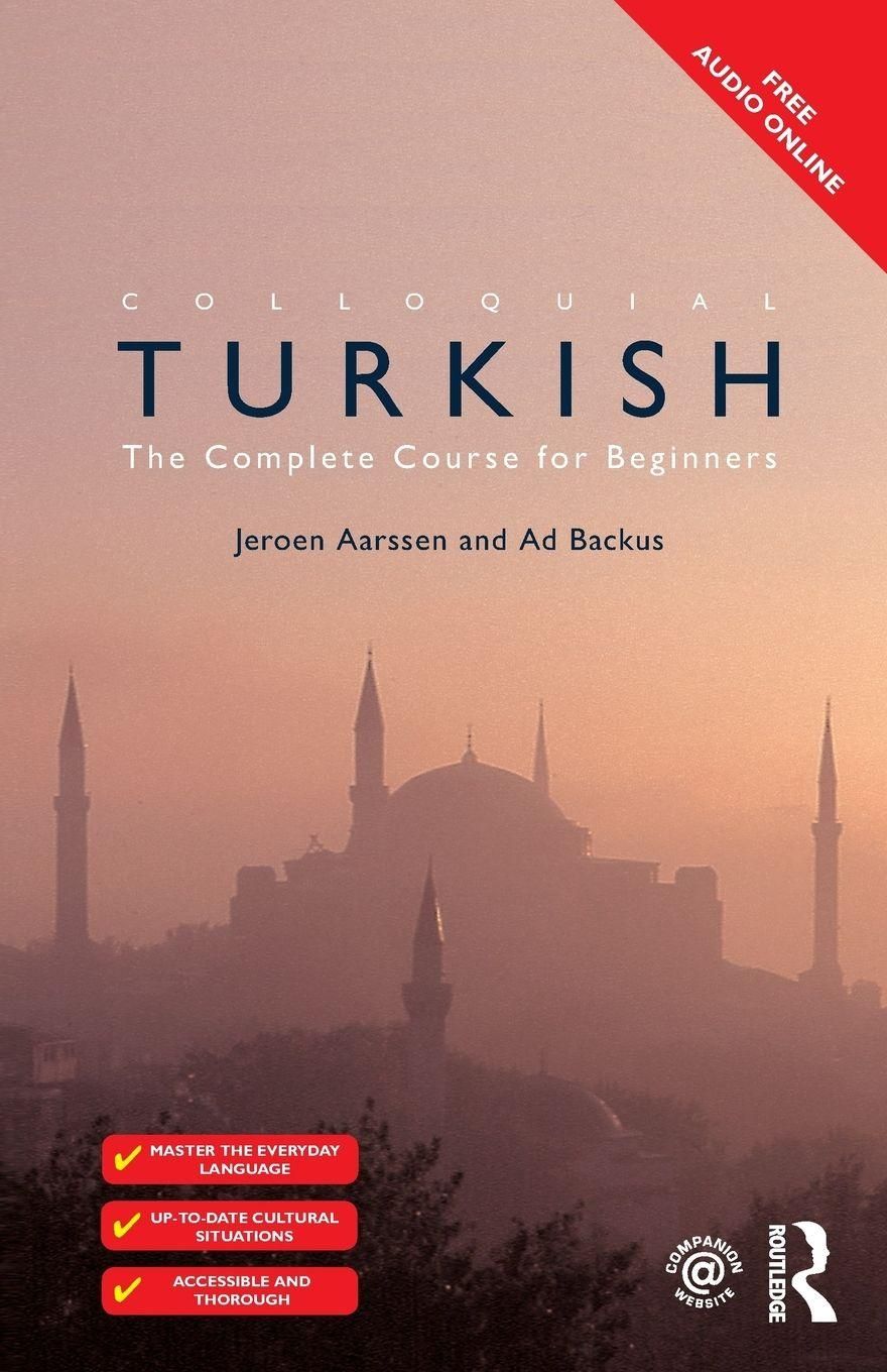 Book cover of Colloquial Turkish by Jeroen Aarssen and Ad Backus, second edition