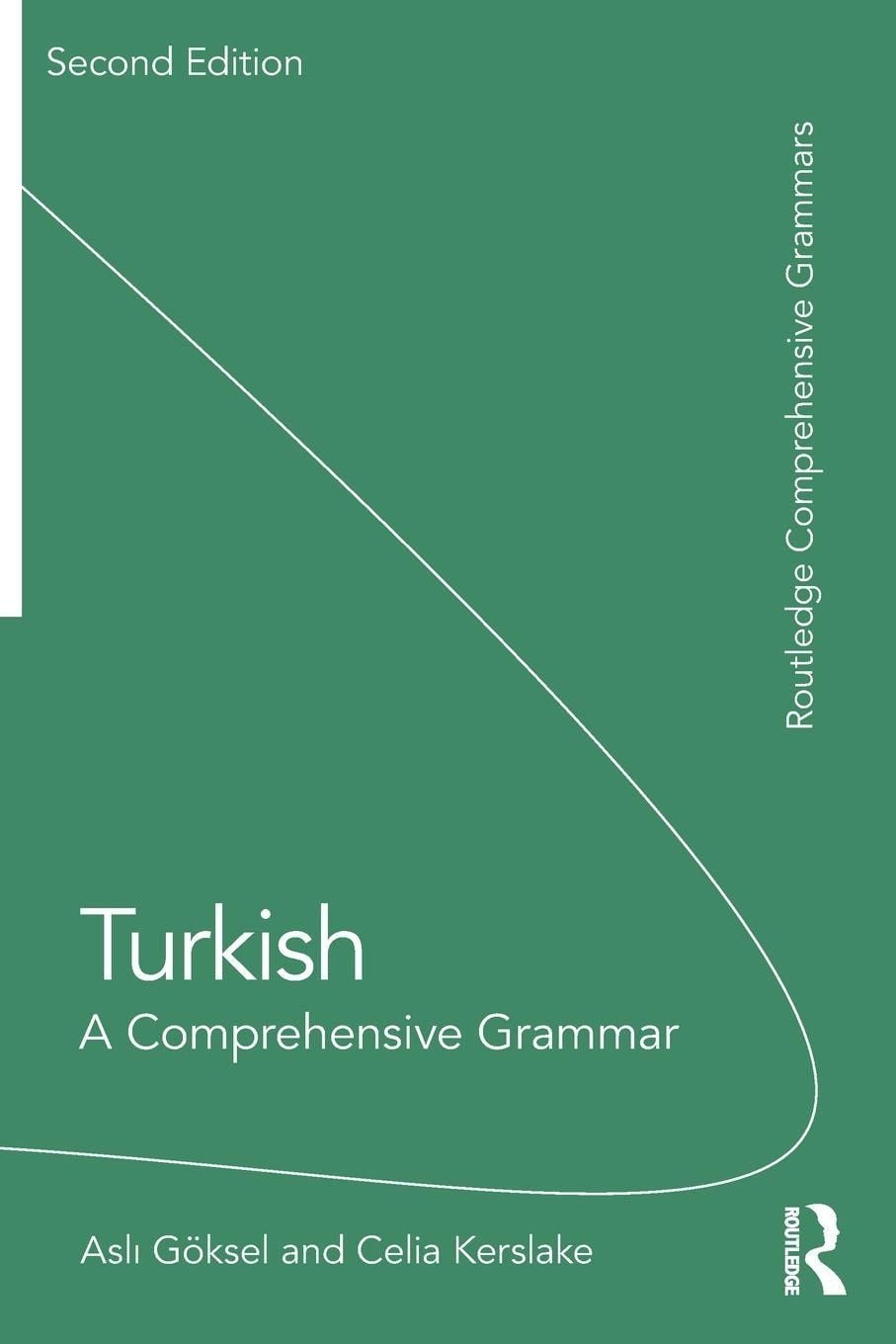 Book cover of Turkish: A Comprehensive Grammar by Aslı Göksel and Celia Kerslake, second edition